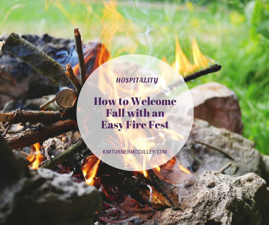 How to Welcome Fall with an Easy Fire Fest KimTurnerMcCulley.com