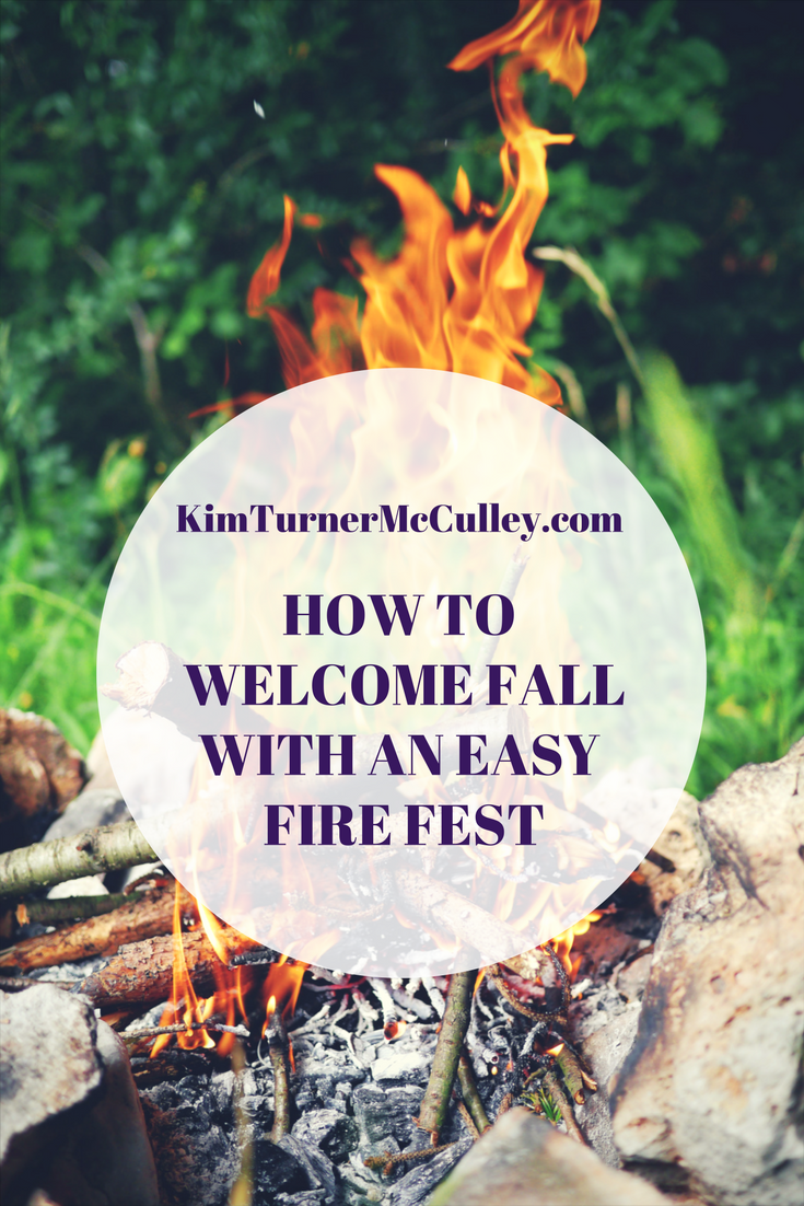How to Welcome Fall with an Easy Fire Fest KimTurnerMcCulley.com