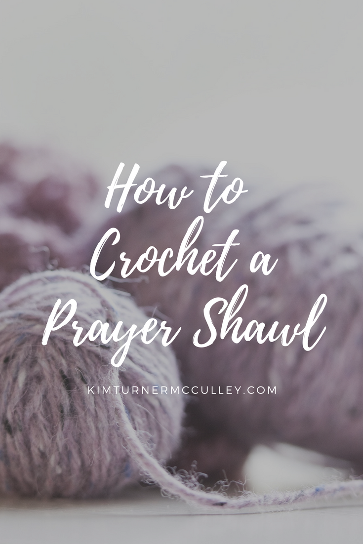 How to Crochet a Prayer Shawl KimTurnerMcCulley.com