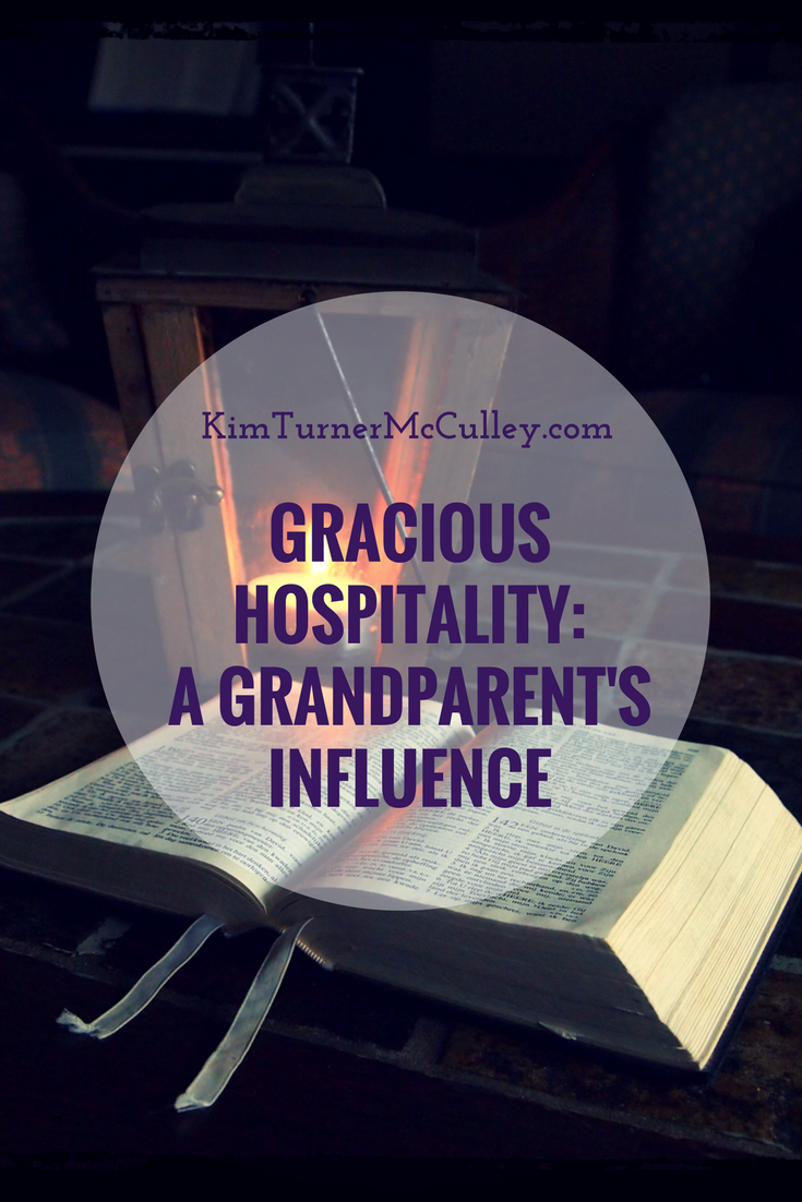 Gracious Hospitality: A Grandparent's Influence KimTurnerMcCulley.com