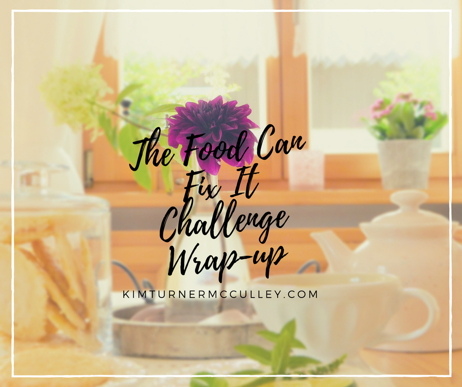 Food Can Fix It Challenge Wrap-up