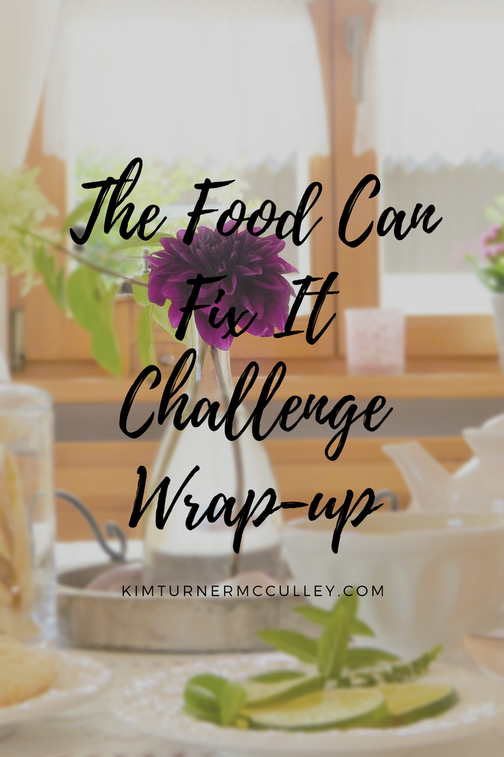 Food Can Fix It Challenge Wrap-up KimTurnerMcCulley.com