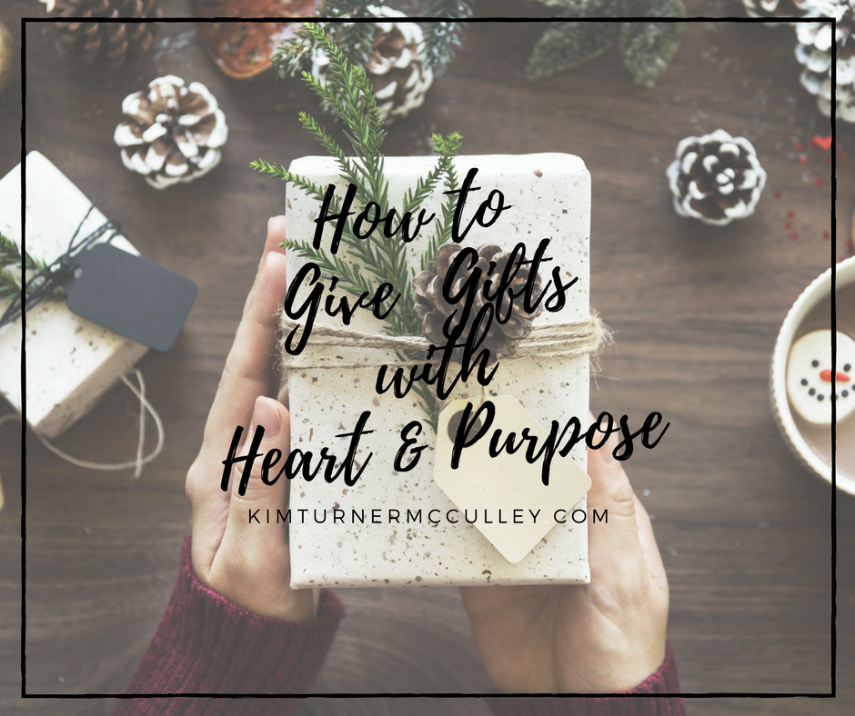 How to Give Gifts with Heart and Purpose