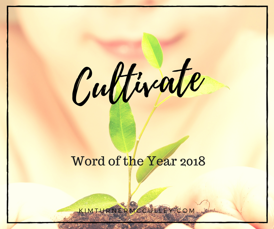 Cultivate Word of the Year 2018 KimTurnerMcCulley.com