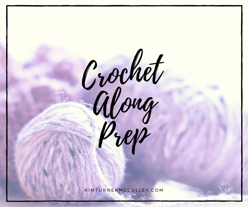 Crochet Along Prep KimTurnerMcCulley.com