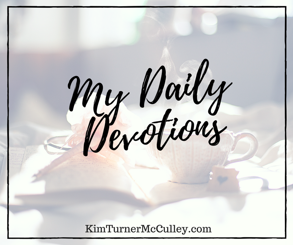 My Daily Devotions | A Look into My Quiet Time KimTurnerMcCulley.com