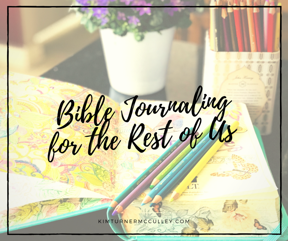 Bible Journaling for the Rest of Us KimTurnerMcCulley.com