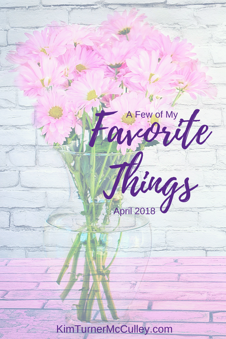 Favorite Things April KimTurnerMcCulley.com
