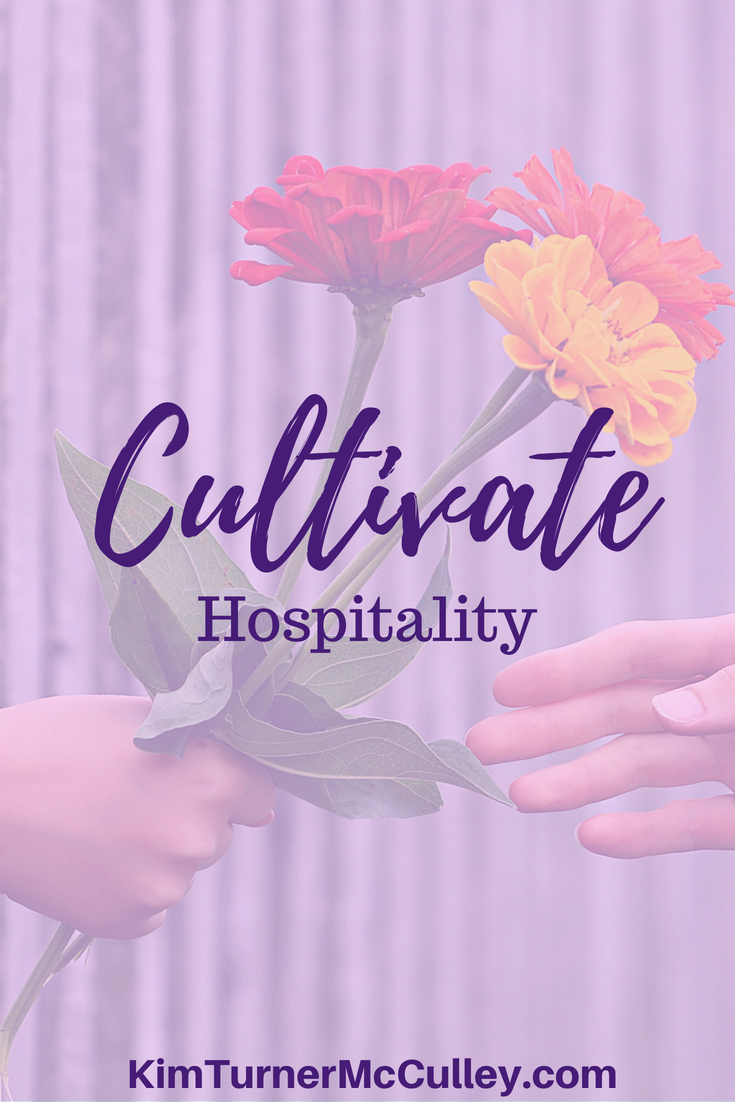 Cultivate Hospitality How to Love Your Neighbor KimTurnerMcCulley.com