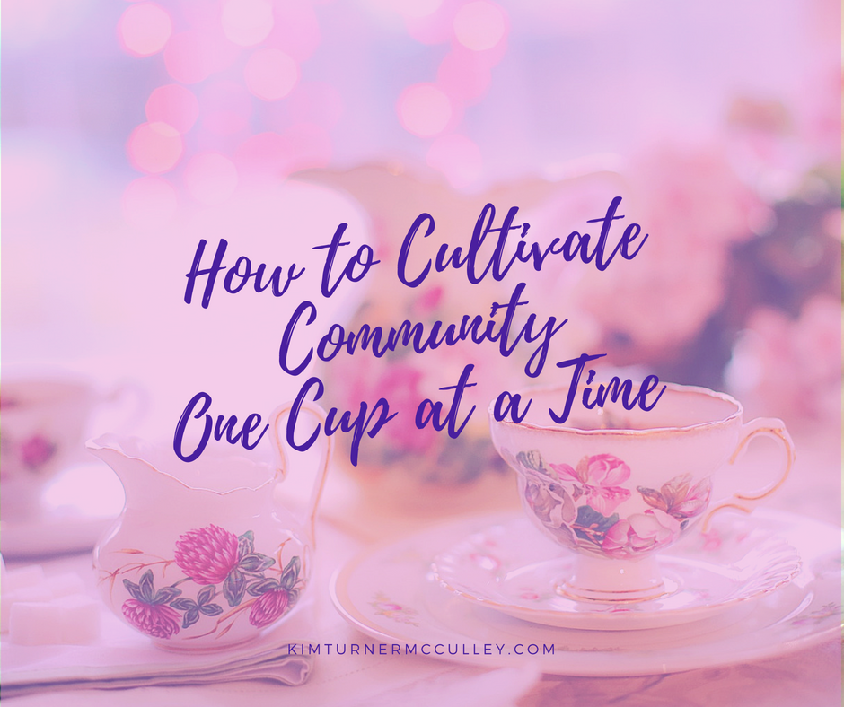 How to Cultivate Community One Cup at a Time