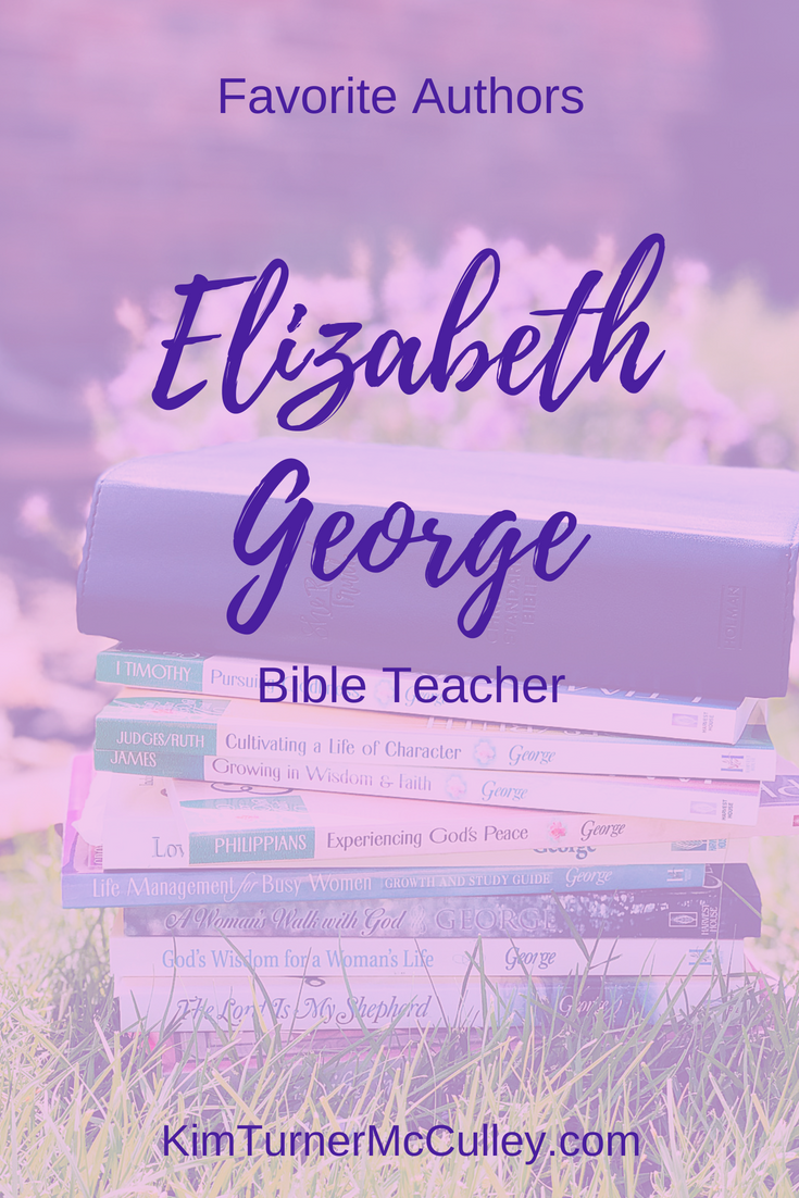 Elizabeth George, Bible Teacher | Favorite Authors KimTurnerMcCulley.com