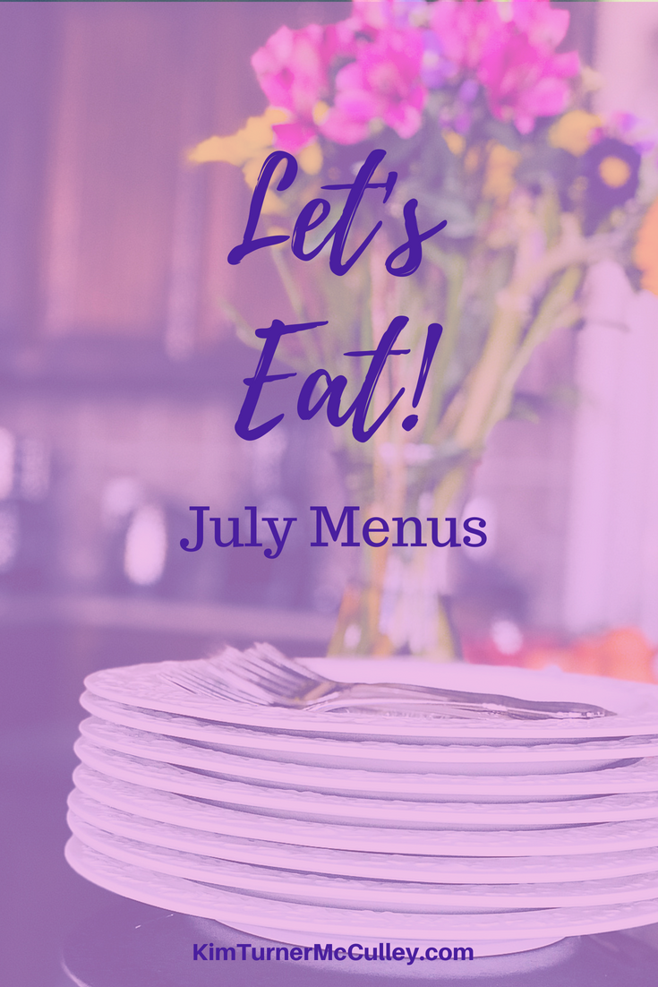 Let's Eat! July Menus KimTurnerMcCulley.com