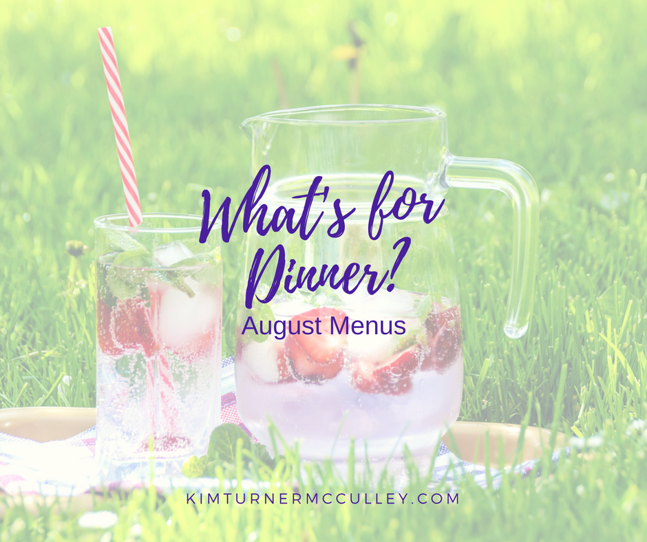 What’s for Dinner? August Menus