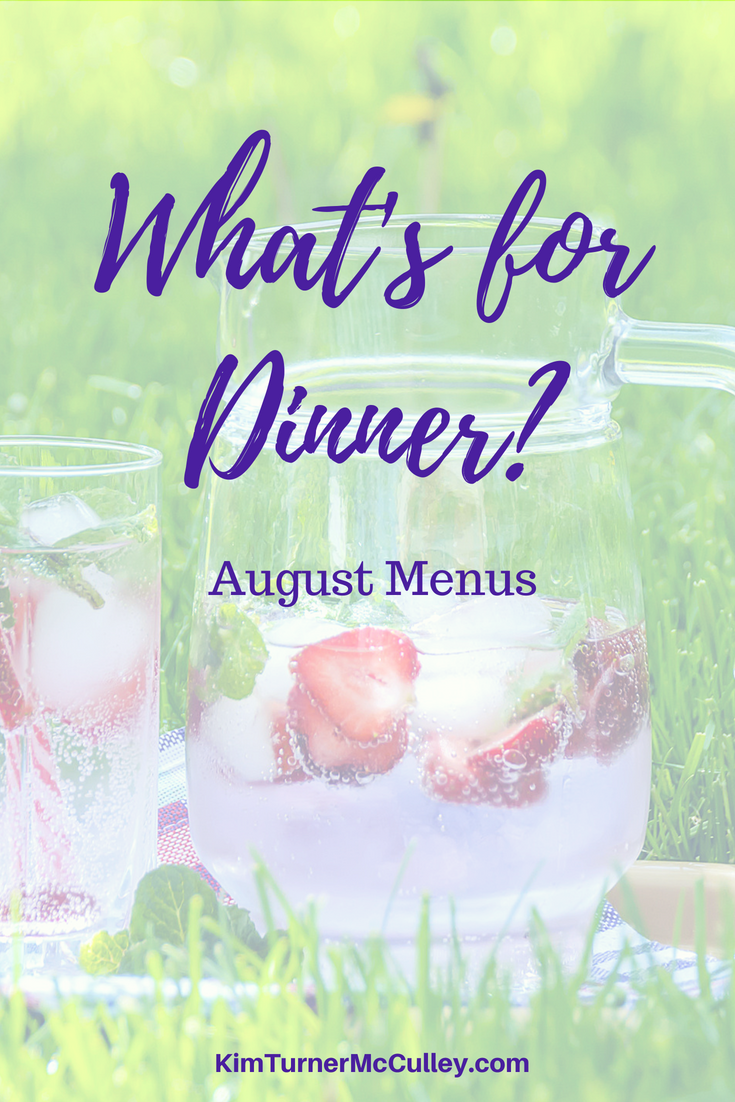 What's for Dinner? August Menus KimTurnerMcCulley.com