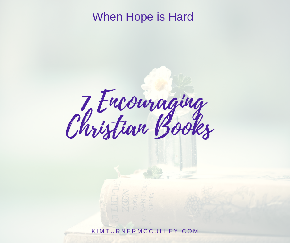 7 Encouraging Christian Books KimTurnerMcCulley.com