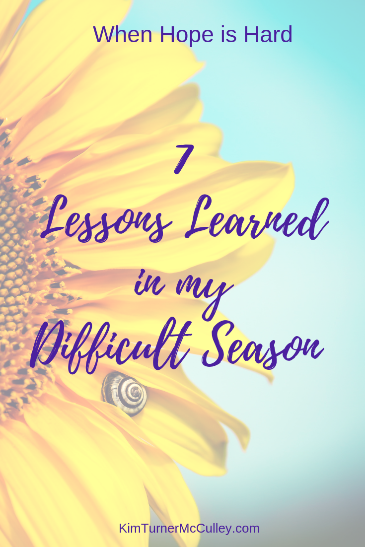 7 Lessons Learned in My Diffiult Season. I'm sharing a few truths learned in my recent "Hard to Hope" difficult season. #faith #encouragement