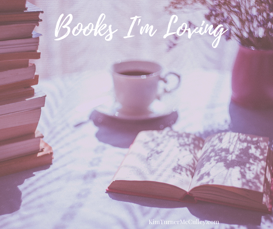 Books I'm Loving | Book Recommendations KimTurnerMcCulley.com