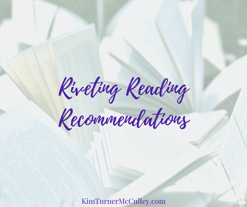 Books I could not put down! Here are 16 Riveting Reading Recommendations #nonfiction #fiction #christiannonfiction #christianfiction KimTurnerMcCulley.com