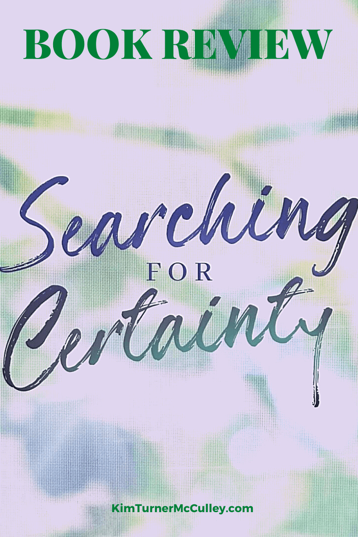 Searching for Certainty Book Review If you feel lost in a wilderness and uncertain, this is the book for you! #bookreview #christianbooks