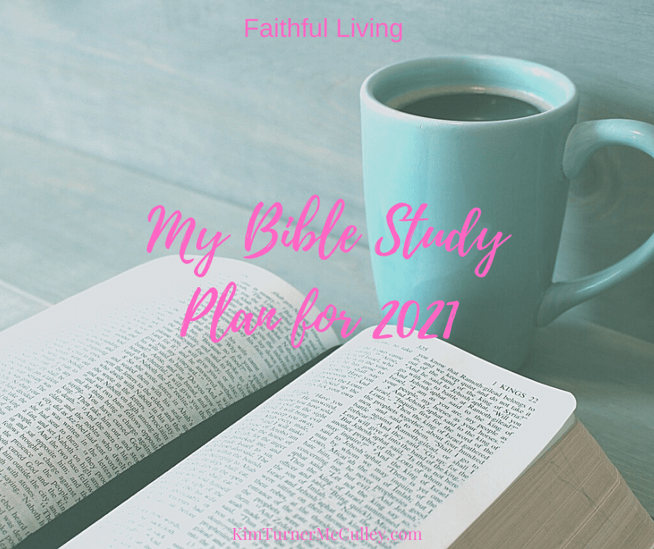 Bible Study Plan 2021 KimTurnerMcCulley.com #biblestudy #devotions