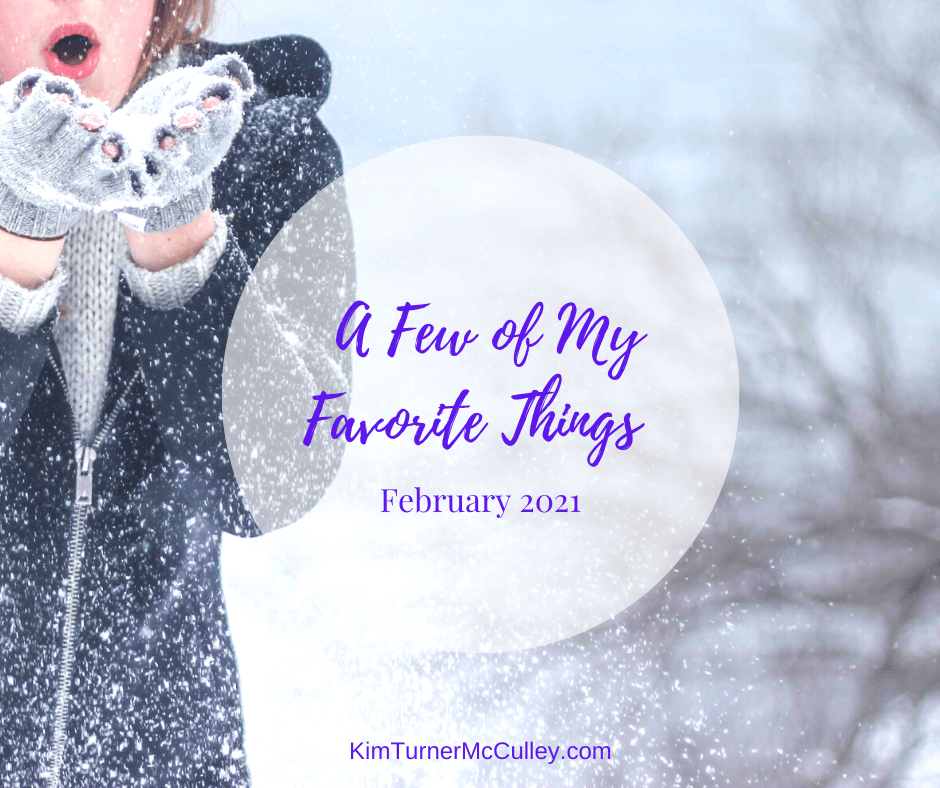 Favorite Things February 2021