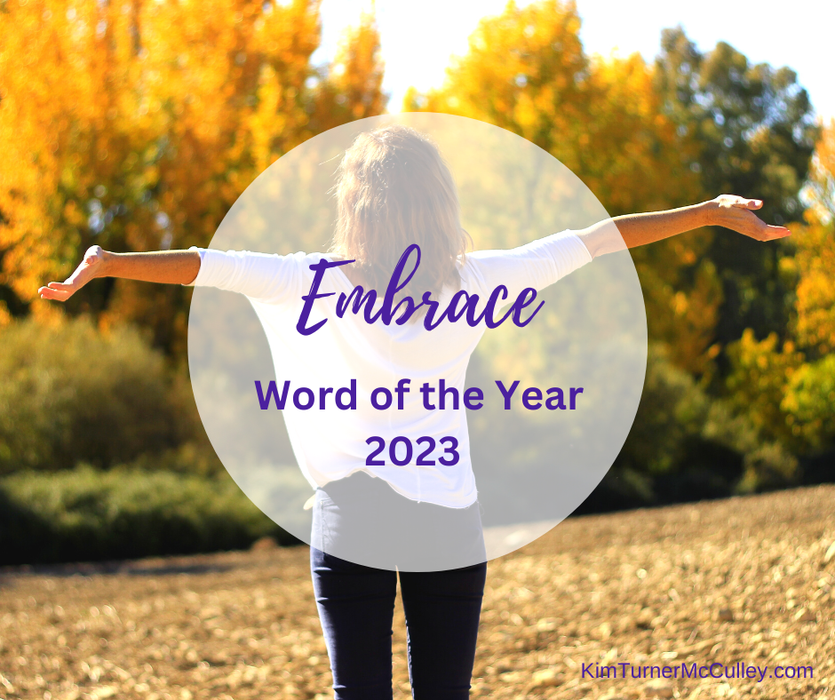 Embrace Word of the Year 2023 kimturnermcculley.com